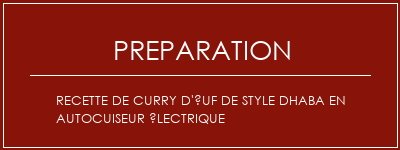 Réalisation de Recette de curry d'uf de style Dhaba en autocuiseur électrique Recette Indienne Traditionnelle